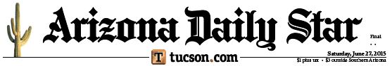 Arizona Daily Star - June 27, 2015